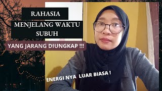 RAHASIA MENJELANG WAKTU SUBUH, ENERGINYA LUAR BIASA | DAHSYATNYA KEKUATAN PIKIRAN DAN PERASAAN |LOA