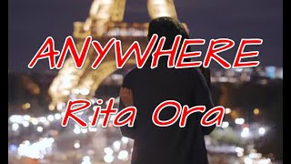 Rita Ora -  Anywhere (Lyrics)