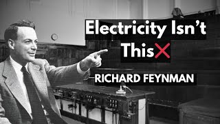 Richard Feynman Reveals the Shocking Truth About Electricity
