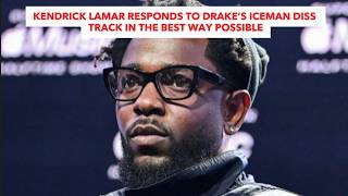 Kendrick Lamar Responds To Drake’s Iceman Diss Track In The Best Way Possible