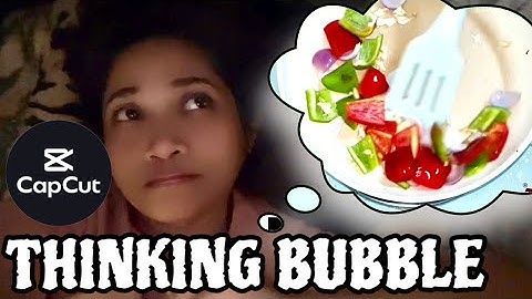 THINKING BUBBLE video using CAPCUT - HOW TO?