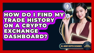 How Do I Find My Trade History On A Crypto Exchange Dashboard? - All About Crypto Exchanges
