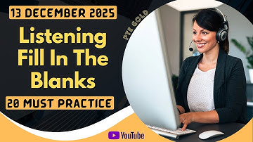 PTE Listening Fill in the Blanks - DECEMBER 2025 - MUST PRACTICE