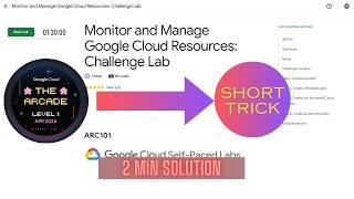 Monitor and Manage Google Cloud Resources: Challenge Lab || ARC101 || ARCADE 2024 screenshot 3