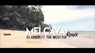 DJ Junior - Mei Cavai ft. The West Fiji (Remix)