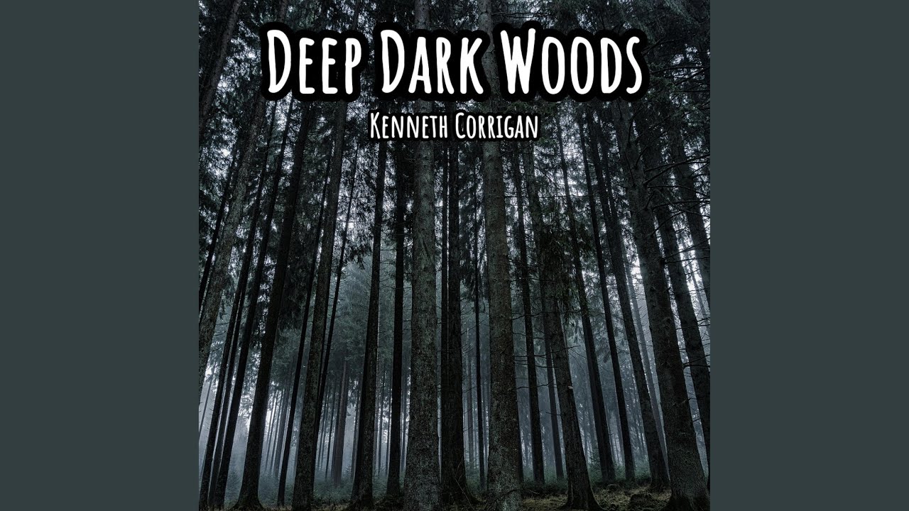 Watch Deep Dark Woods on YouTube Watch Deep Dark Woods on YouTube