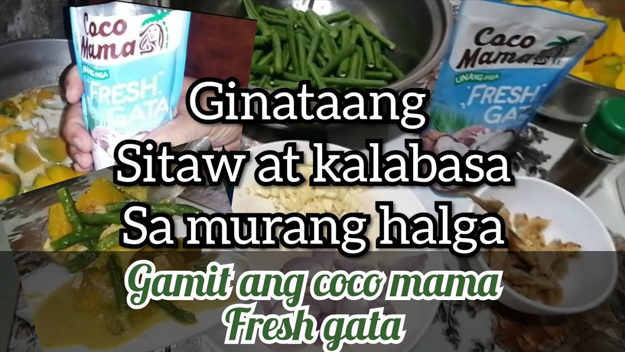 GINATAANG SITAW@KALABASA gamit ang coco mama fresh gata