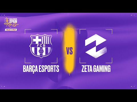 BARÇA ESPORTS VS ZETA - MAPA 2 - GRUPO B - JORNADA 2 - CHALLENGERS SPAIN - RISING MEDIA MARKT SPLIT