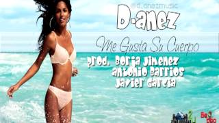 D-anez - Me Gusta Su Cuerpo (RadioEdit)