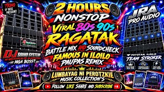 2 Hours NONSTOP Viral 80s 90s Ragatak Battle mix And soundcheck Famous In ILOILO paupas Remix