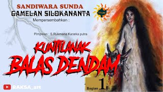 KUNTILANAK BALAS DENDAM #1 - Sandiwara Sunda