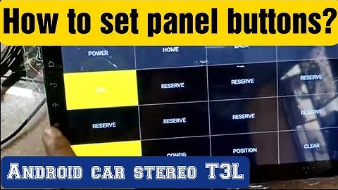 How to set panel buttons and Touch calibration in Android car stereo T3L - Shekhar Maxxlink