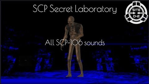 SCP Secret Laboratory | All scp-106 sounds