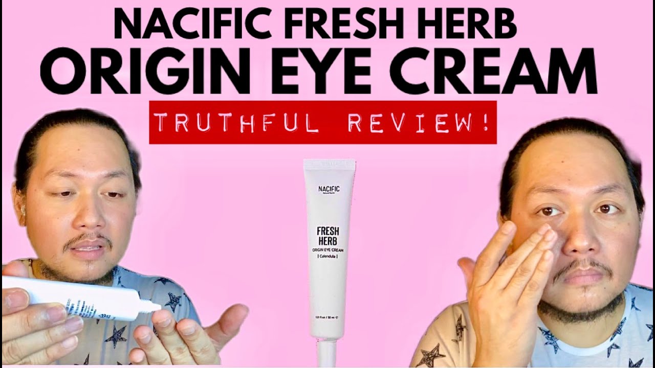 NACIFIC HERB FRESH ORIGIN EYE CREAM Review August 2020 YouTube