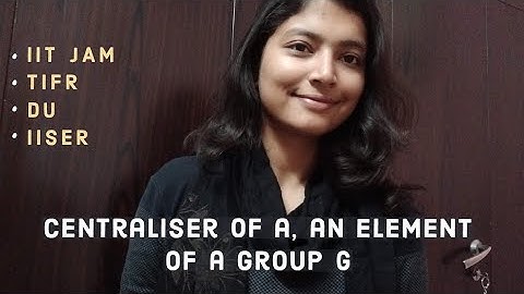 Centraliser Of An Element Of A Group | C(a) | MSc, DU, ISI, BHU, IIT JAM, BSc(H), CSIR NET |