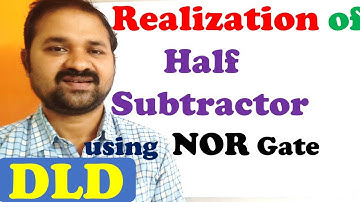 Realization (Implementation) of Half Subtractor using NOR gate || Digital Logic Design