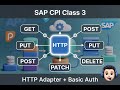 SAP CPI Training Class 3: HTTP Adapter, Basic Auth & Dynamic Methods (GET/POST/PUT/PATCH/DELETE)