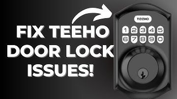 How to Troubleshoot TEEHO Door Lock