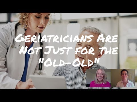 What is a Geriatrician and When Do You Need One?
