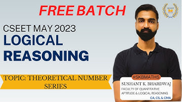 Number Series Theory | CSEET Logical Reasoning By Sushant K. BHARDWAJ | #SKBMATHS