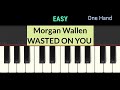Morgan Wallen - WASTED ON YOU - piano tutorial easy