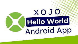 Create Your First Android App with Xojo: 'Hello World' Tutorial