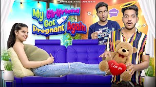 My Girlfriend got Pregnant Again | Abhishek Kohli