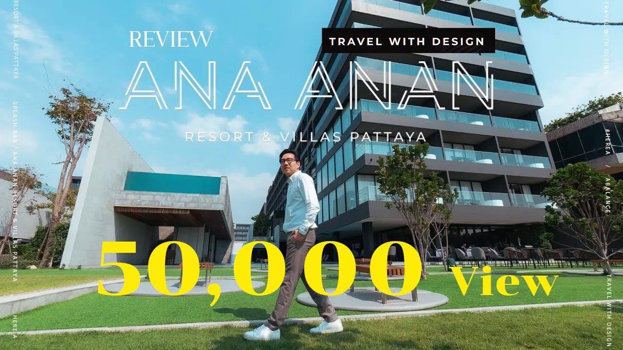 Review ANA ANAN Resort & Villas Pattaya |TRAVEL WITH DESIGN EP.10 | HERE A