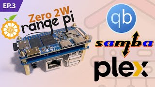 картинка: Ep.3 Домашний сервер на Orange Pi Zero 2W - Установка samba, qbittorrent-nox, Plex Media Server