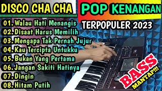 TERPOPULER 2023 ALBUM POP KENANGAN VERSI DISCO CHA CHA BASS MANTAP!!!