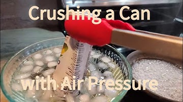 Air Pressure Can Crush: The At Home Soda Can Implosion Experiment
