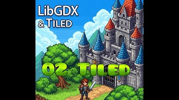 LibGDX & Tiled RPG Tutorial - #02 Tiled