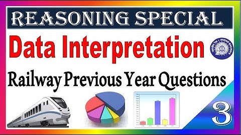 Data Interpretation Final Part Railway Reasoning Previous year Questions for All by SRINIVASMech