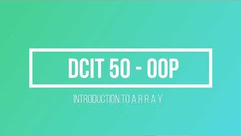 Array | Java Programming | DCIT 50 | single, 2-dimensional array | Tagalog