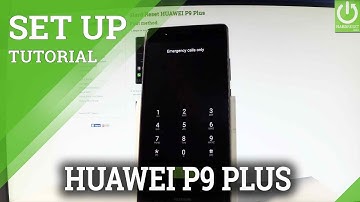 How to Set Up HUAWEI P9 Plus - Beginner