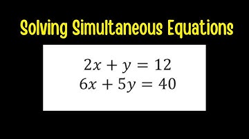 NCEA Level 1 and 2 Maths (Algebra) - Solving Simultaneous Equations.