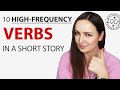 10 HIGH-FREQUENCY VERBS IN A SHORT STORY