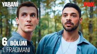 Yabani 6. Bölüm 1. Fragmanı