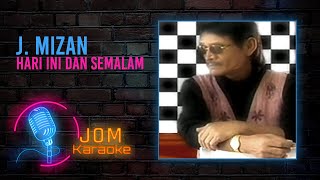 J. Mizan - Hari Ini dan Semalam ( Karaoke Video)