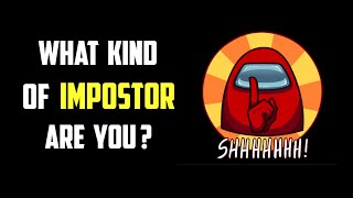 What Kind Of Impostor Are You In Among Us? | Game Quiz