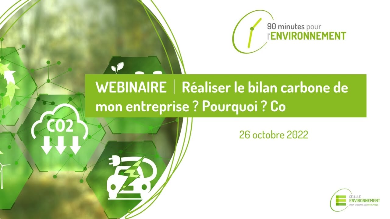"90 min pour l'environnement" |  Réaliser le bilan carbone de mon entreprise ? Pourquoi ? Comment ?