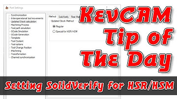 KevCAM Tip of the Day - Setting SolidVerify for HSR/HSM