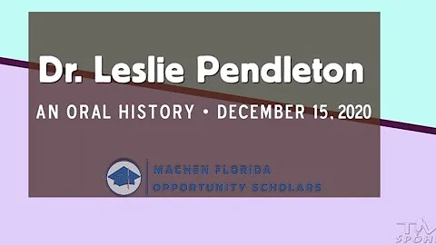 An Oral History With Dr. Leslie Pendleton. Decembe...