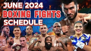JUNE 2024 BOXING FIGHTS SCHEDULE