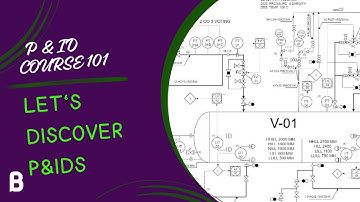 01 Introduction to P&IDs - P&ID Course 101