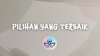 PILIHAN YANG TERBAIK | Offical | TeratAI Music Indonesia