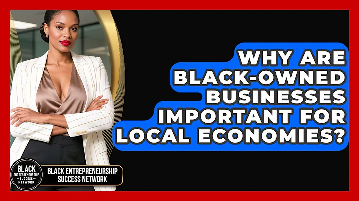 Why Are Black-Owned Businesses Important for Local Economies?