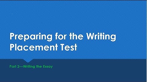 Preparing for the Writing Placement - Part 2