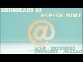 篠崎愛 PepperMint vs lulu + Mikeneko Homeless   Asagao