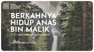 BERKAHNYA HIDUP ANAS BIN MALIK -radhiyallahu'anhu- (3 menitan)